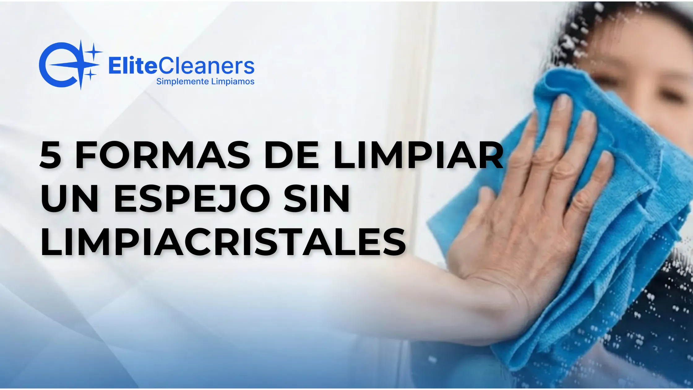 5 Formas de Limpiar un Espejo sin Limpiacristales